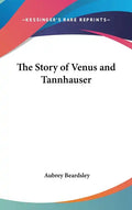 The Story of Venus and Tannhauser - Hardcover