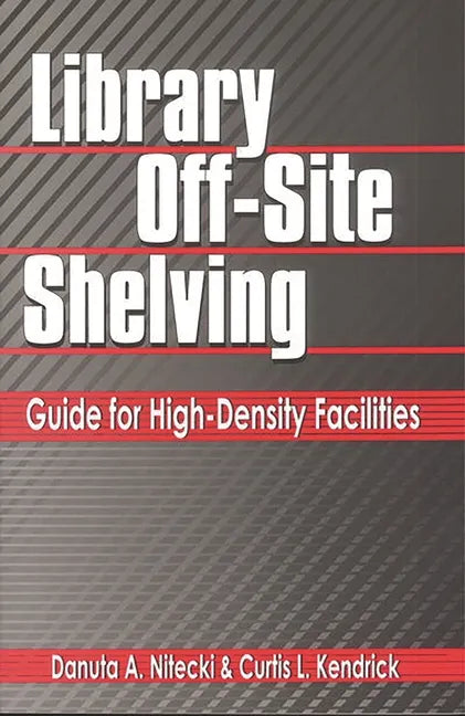 Library Off-Site Shelving: Guide for High-Density Facilities - Paperback