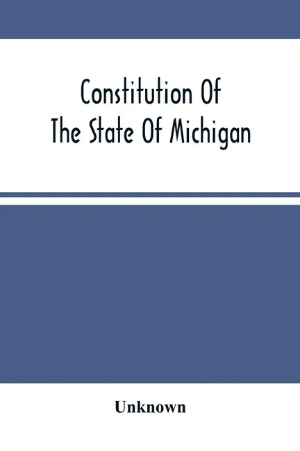 Constitution Of The State Of Michigan - Paperback