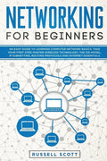 Networking for Beginners: An Easy Guide to Learning Computer Network Basics. Take Your First Step, Master Wireless Technology, the OSI Model, IP - Paperback