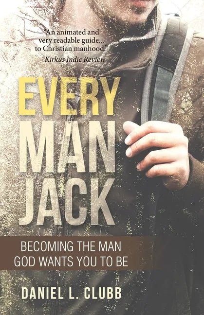 Every Man Jack: Becoming the Man God Wants You to Be - Paperback