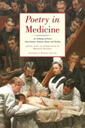 Poetry in Medicine: An Anthology of Poems about Doctors, Patients, Illness and Healing - Paperback