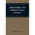 Sidelights On Relativity I. Ether And Relativity Ii. Geometry And Experience - Paperback