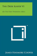 The Deer Slayer V1: Or the First Warpath (1841) - Paperback