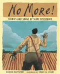 No More!: Stories and Songs of Slave Resistance - Paperback