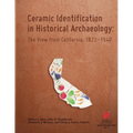 Ceramic Identification in Historical Archaeology: The view from California 1822-1940 - Paperback