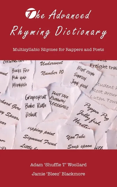 The Advanced Rhyming Dictionary: Multisyllabic Rhymes for Rappers and Poets - Paperback