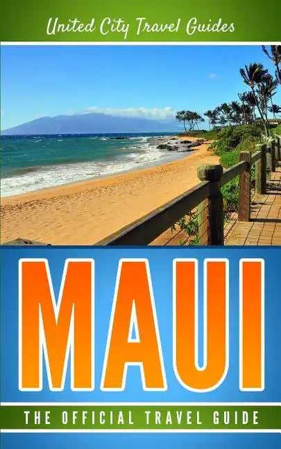 Maui: The Official Travel Guide - Paperback