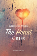Who Sees When The Heart Cries - Paperback