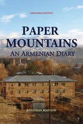 Paper Mountains: An Armenian Diary (Expanded Edition) - Paperback