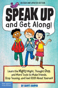Speak Up and Get Along!: Learn the Mighty Might, Thought Chop, and More Tools to Make Friends, Stop Teasing, and Feel Good about Yourself - Paperback