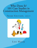Who Done It? 101 Case Studies in Construction Management: Third Edition, 2017 - Paperback