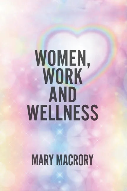 Women, Work and Wellness - Hardcover