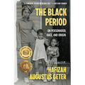 The Black Period: On Personhood, Race, and Origin - Paperback