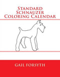 Standard Schnauzer Coloring Calendar - Paperback