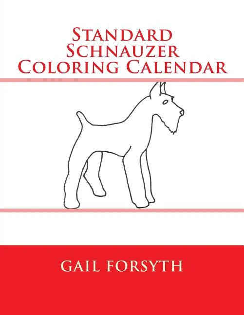 Standard Schnauzer Coloring Calendar - Paperback
