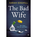 The Bad Wife: A totally absorbing pyschological suspense - Paperback