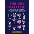 The Dry Challenge: How to Lose the Booze for Dry January, Sober October, and Any Other Alcohol-Free Month - Hardcover