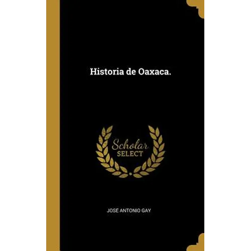 Historia de Oaxaca. - Hardcover