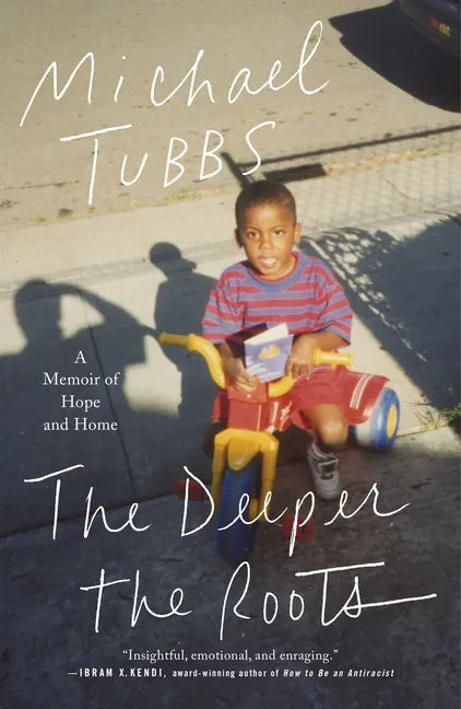 The Deeper the Roots: A Memoir of Hope and Home - Paperback