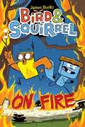 Bird & Squirrel on Fire: A Graphic Novel (Bird & Squirrel #4) - Paperback