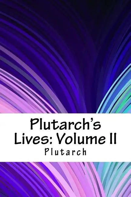 Plutarch's Lives: Volume II - Paperback