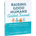 Raising Good Humans Guided Journal: Your Space to Write, Reflect, and Set Intentions for Mindful Parenting - Paperback
