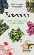 Tsukemono: Decoding the Art and Science of Japanese Pickling - Hardcover