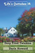 Deep Fried Twinkies - Life's Outtakes 14: Life's Outtakes 14 - Paperback