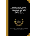 Sallust's History of the Conspiracy of Catiline, and Jugurthine War; With English Notes: For the the Use of Schools - Paperback