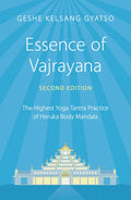Essence of Vajrayana: The Highest Yoga Tantra Practice of Heruka Body Mandala - Paperback
