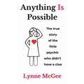 Anything Is Possible The true story of the little psychic who didn't have a clue - Paperback