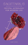 Sagittarius: Crystal Astrology for Modern Life - Hardcover