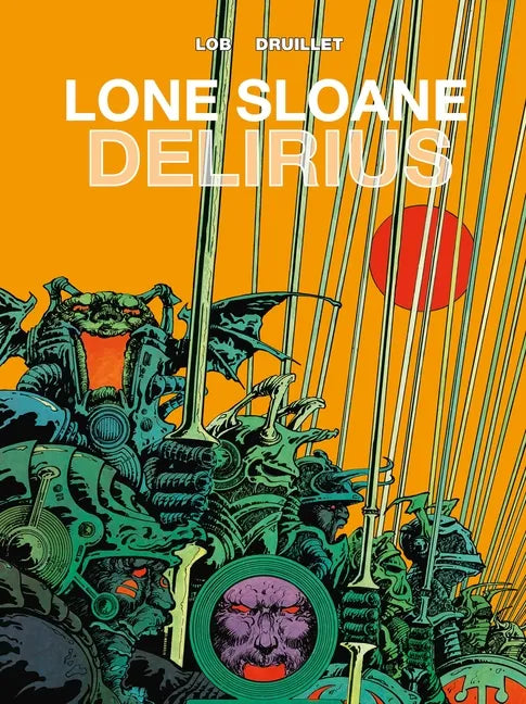 Lone Sloane: Delirius Vol. 1 - Hardcover