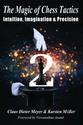 The Magic of Chess Tactics 2: Intuition, Imagination & Precision - Paperback