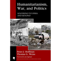 Humanitarianism, War, and Politics: Solferino to Syria and Beyond - Paperback