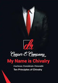 My Name Is Chivalry: Ten Principles of Chivalry - Hardcover