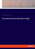 Three Books of Occult Philosophy or Magic - Paperback