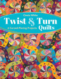 Twist & Turn Quilts: 6 Curved-Piecing Projects - Paperback
