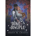 The Duke and the Disciple - Hardcover