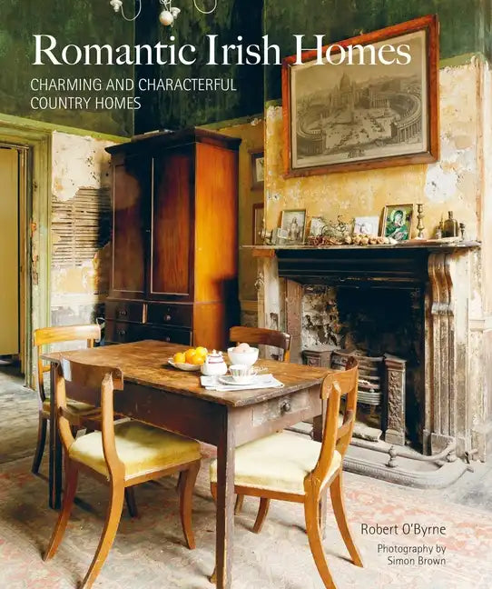 Romantic Irish Homes: Charming and Characterful Country Homes - Hardcover