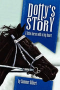 Dotty's Story: A Little Horse with a Big Heart - Paperback