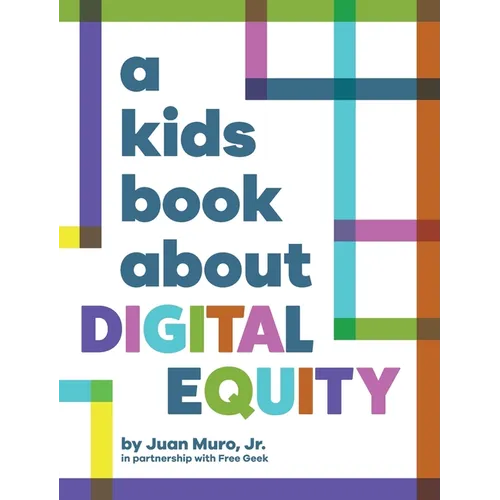 A Kids Book About Digital Equity - Hardcover