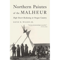 Northern Paiutes of the Malheur: High Desert Reckoning in Oregon Country - Paperback