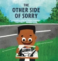The Other Side of Sorry: A Children's Book About Empathy - Hardcover