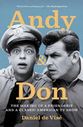 Andy and Don: The Making of a Friendship and a Classic American TV Show - Paperback