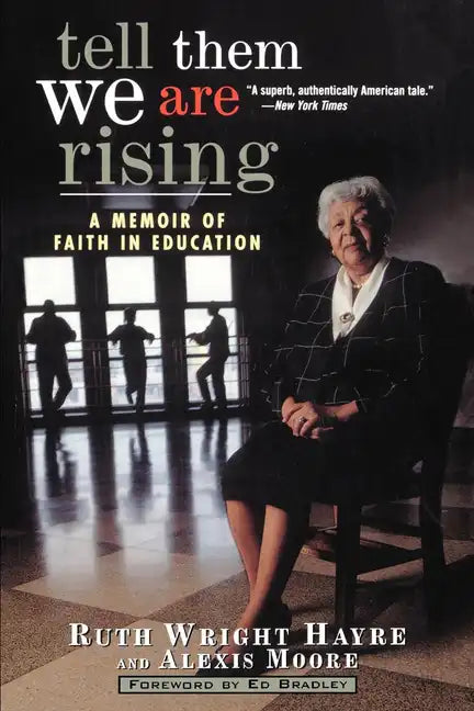 Tell Them We Are Rising: A Memoir of Faith in Education - Hardcover