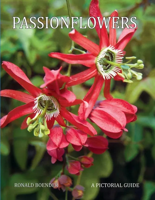 Passionflowers: A Pictorial Guide - Paperback