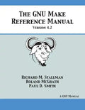 GNU Make Reference Manual: Version 4.2 - Paperback