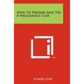 How To Prepare And Try A Negligence Case - Paperback